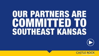 OUR PARTNERS ARE
COMMITTED TO
SOUTHEAST KANSAS
 