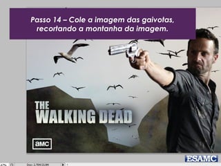 Passo 14 – Cole a imagem das gaivotas,
recortando a montanha da imagem.
 