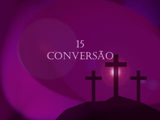 15 Conversão 
