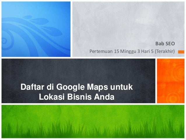 15 Daftar di google maps untuk lokasi bisnis anda