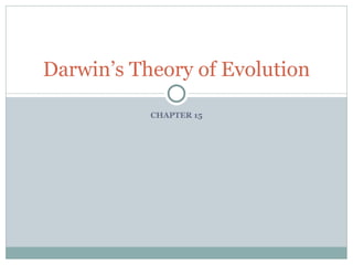 CHAPTER 15 Darwin’s Theory of Evolution 