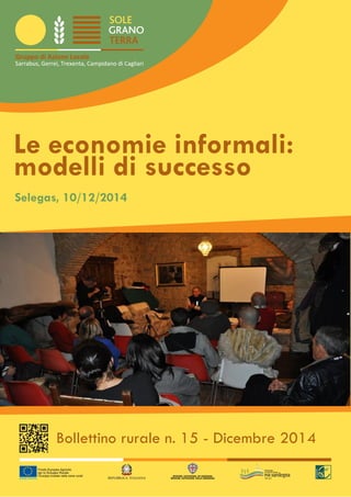 Bollettino rurale n. 15 - Dicembre 2014
Selegas, 10/12/2014
Le economie informali:
modelli di successo
 