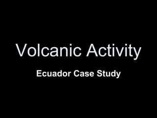 Volcanic Activity Ecuador Case Study 