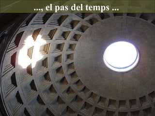 ..., el pas del temps ...  