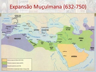 Expansão Muçulmana (632-750)