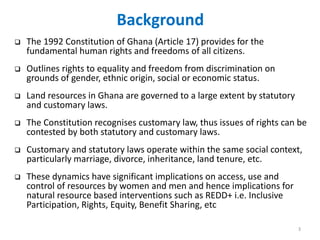 Background
 The 1992 Constitution of Ghana (Article 17) provides for the
fundamental human rights and freedoms of all cit...