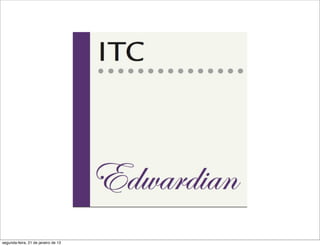 segunda-feira, 21 de janeiro de 13
 