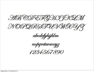 segunda-feira, 21 de janeiro de 13
 