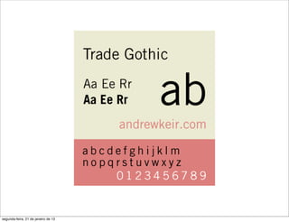 segunda-feira, 21 de janeiro de 13
 