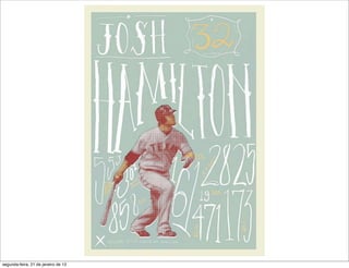 segunda-feira, 21 de janeiro de 13
 