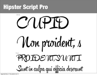 Hipster Script Pro  




segunda-feira, 21 de janeiro de 13
 