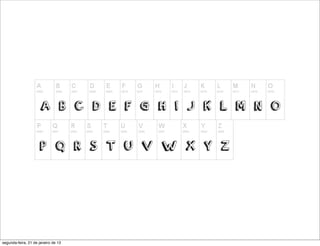 segunda-feira, 21 de janeiro de 13
 