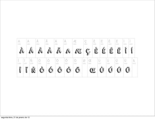 segunda-feira, 21 de janeiro de 13
 