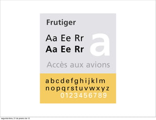 segunda-feira, 21 de janeiro de 13
 