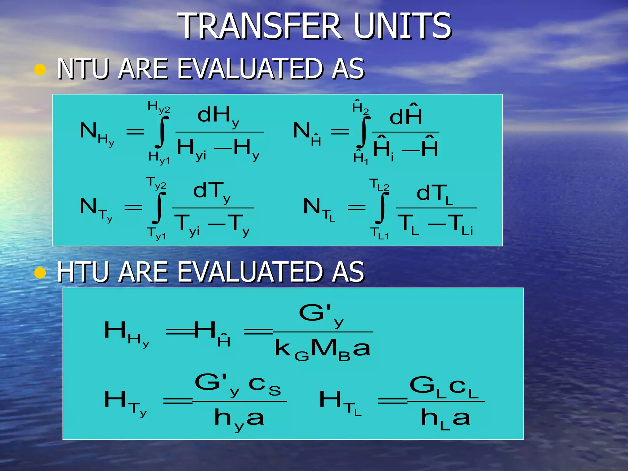 TRANSFER UNITS NTU ARE EVALUATED AS HTU ARE EVALUATED AS 