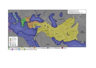 Reino de Casandro Reino de Seleuco Reino de Lisímaco Reino de Ptolomeo I Epiro
Otros Cartago Roma Colonización griega
REINOS DE LOS
DIÁDOCOS EN 301 a. C
 