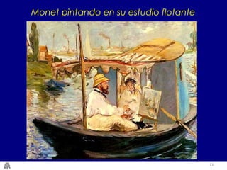 33
Monet pintando en su estudio flotante
