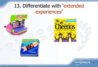 13. Differentiate with ‘ extended experiences ’ 