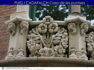 PUIG I CADAFALCH  Casa de les puntxes DEPARTAMENTO DE CIENCIAS SOCIALES – HISTORIA DEL ARTE Copyright Colegio Escolapias Gandia  info@escolapiasgandia.es  www.escolapiasgandia.es 