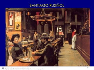 SANTIAGO RUSIÑOL DEPARTAMENTO DE CIENCIAS SOCIALES – HISTORIA DEL ARTE Copyright Colegio Escolapias Gandia  info@escolapiasgandia.es  www.escolapiasgandia.es 