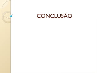 CONCLUSÃO
 