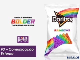#3 – Comunicação
Externa
 