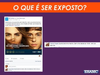 O QUE É SER EXPOSTO?
 