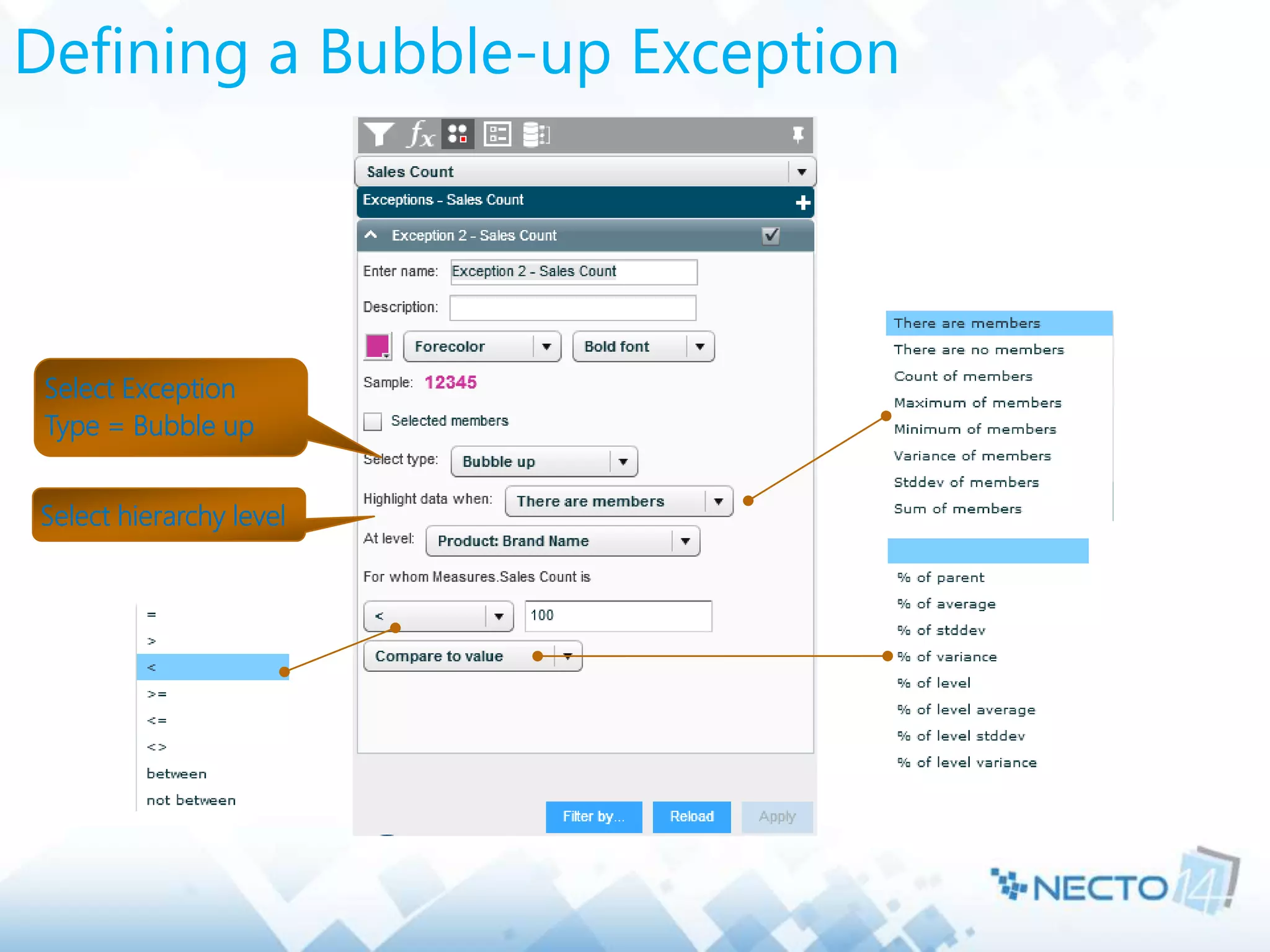 Defining a Bubble-up Exception
Select Exception
Type = Bubble up
Select hierarchy level
 