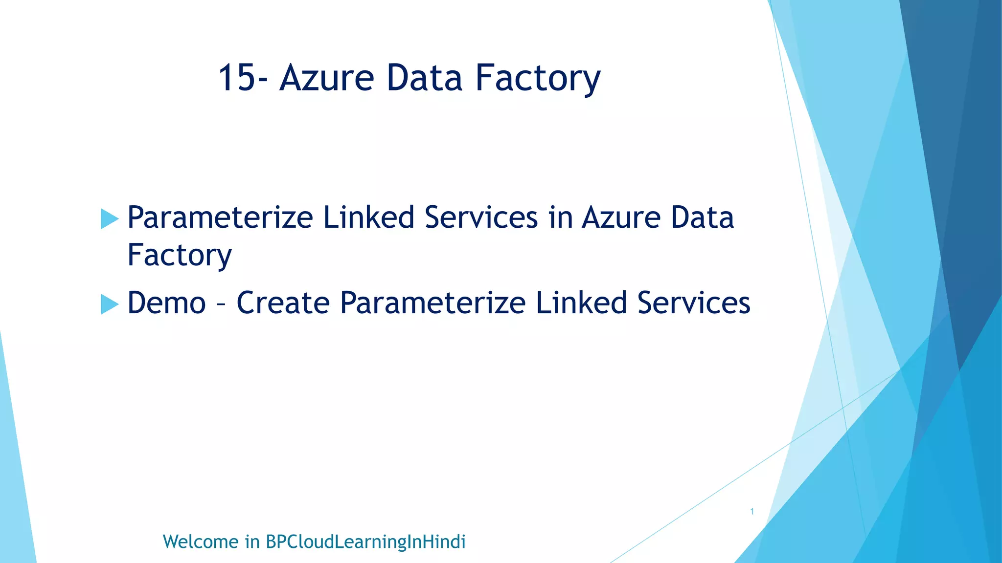 15 parameterize linked services in azure data factory pptx