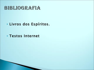 Livros dos Espíritos. Testos Internet 