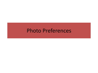 Photo Preferences

 