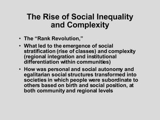 The Rise of Social Inequality and Complexity ,[object Object],[object Object],[object Object]
