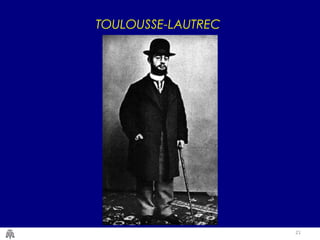21
TOULOUSSE-LAUTREC
 