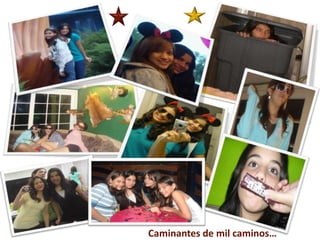 Caminantes de mil caminos…