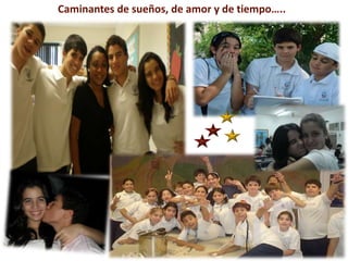 Caminantes de sueños, de amor y de tiempo…..