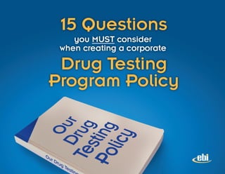 15 Questions You Must Consider When Creating A Corporate Drug Testing Program