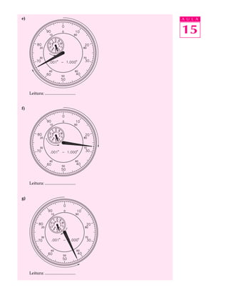 e)                                            A U L A


                                              15



     Leitura: .............................


f)




     Leitura: .............................


g)




     Leitura: .............................
 