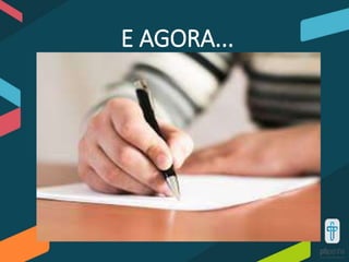 E AGORA...
 