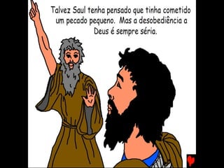 SAUL, UM REI BONITO E TOLO