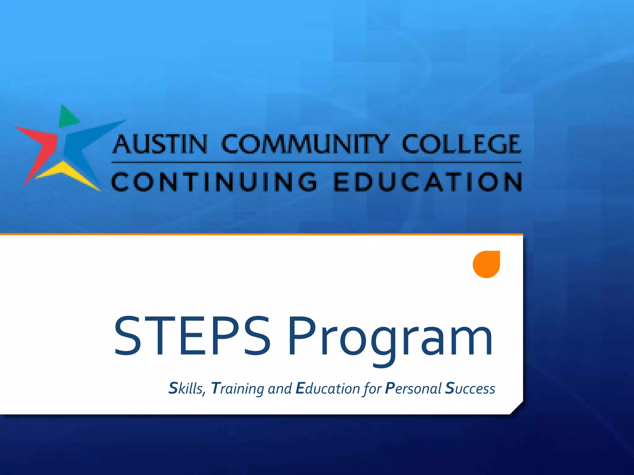 STEPS Program
Skills, Training and Education for Personal Success
 