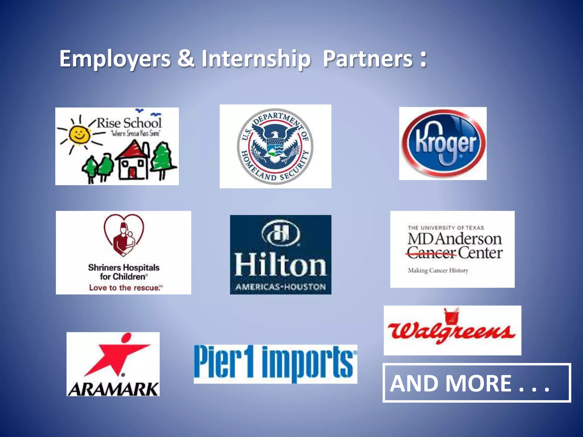 Employers & Internship Partners :
AND MORE . . .
 