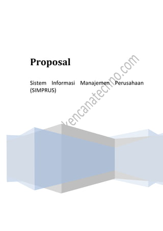 ~ 1 ~
Proposal
Sistem Informasi Manajemen Perusahaan
(SIMPRUS)
 