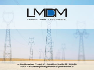 Av. Cândido de Abreu, 776, conj. 803 | Centro Cívico | Curitiba, PR | 80530-000
Fone: + 55 41 3059 0683 | contato@lmdm.com.br | www.lmdm.com.br
 