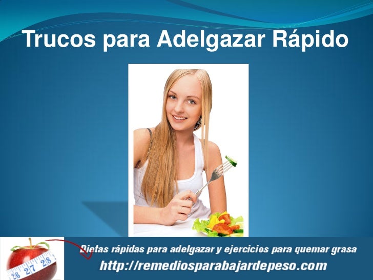 Trucos para adelgazar rapidamente come