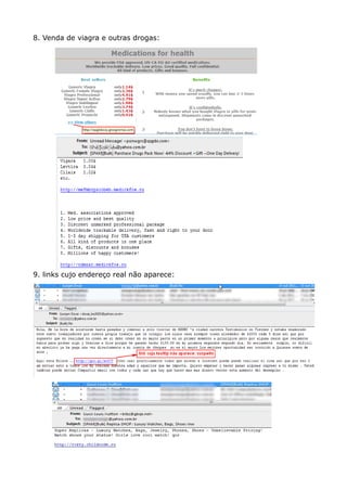 8. Venda de viagra e outras drogas:
9. links cujo endereço real não aparece:
 