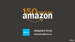 Alejandro Orviz
alejandro@bluco.es
 