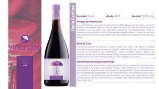sobre nosotros
bodega
elaboración
vinos
RudaCardinal
Variedad: Syrah Añada: 2012 Alcohol: 13,50% Vol
Proceso de vinificación
Uva vendimiada a principios de septiembre de 2012 después de alcanzar un nivel de
madurez equilibrado tanto en la piel como en la pulpa. Una vez despalillada se
procedió a su encubado en depósitos especiales de fermentación. Para la
fermentación alcohólica, se utilizaron levaduras seleccionadas. Crianza en barricas
nuevas durante 12 meses . Sale al mercado después de una crianza en botellas de 6
meses.
Nota de Cata
A la vista presenta un intenso y cubierto color rojo picota, con ribete y reflejos
morados; mientras que en nariz se conjugan notas balsámicas y a tostados de su
ciclo de envejecimiento con interesantes notas a frutillas rojos y negros, en
especial a moras a y a ciruelas negras. En boca es sedoso y aterciopelado e integra
perfectamente las notas frutales de la Syrah con las notas a madera.
Recomendaciones gastronómicas
Debido a su larga estancia de crianza en barrica, se recomienda su decantación o
aireado previo para que el vino pueda mostrar todo su potencial o su guarda en un
lugar aséptico, a temperatura controlada y en ausencia de luz para preservar todas
sus características organolépticas. Su temperatura de consumo oscila entre los 12
ºC y los 14 ºC. Recomendamos acompañarlo con Carnes de caza (ciervo, jabalí,
conejo); Carne de pavo; Cerdo Ibérico; Comidas especiadas (picantes); Embutidos y
Quesos de cabra.
 