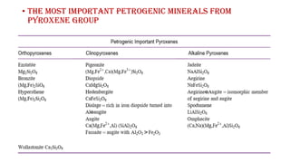 • The Most Important Petrogenic Minerals from
Pyroxene Group
 