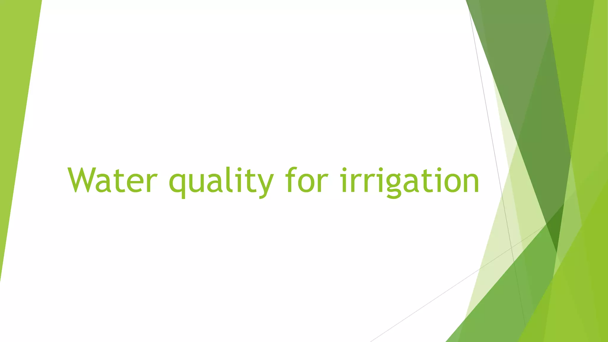 Water quality for Irrigation | PPTX