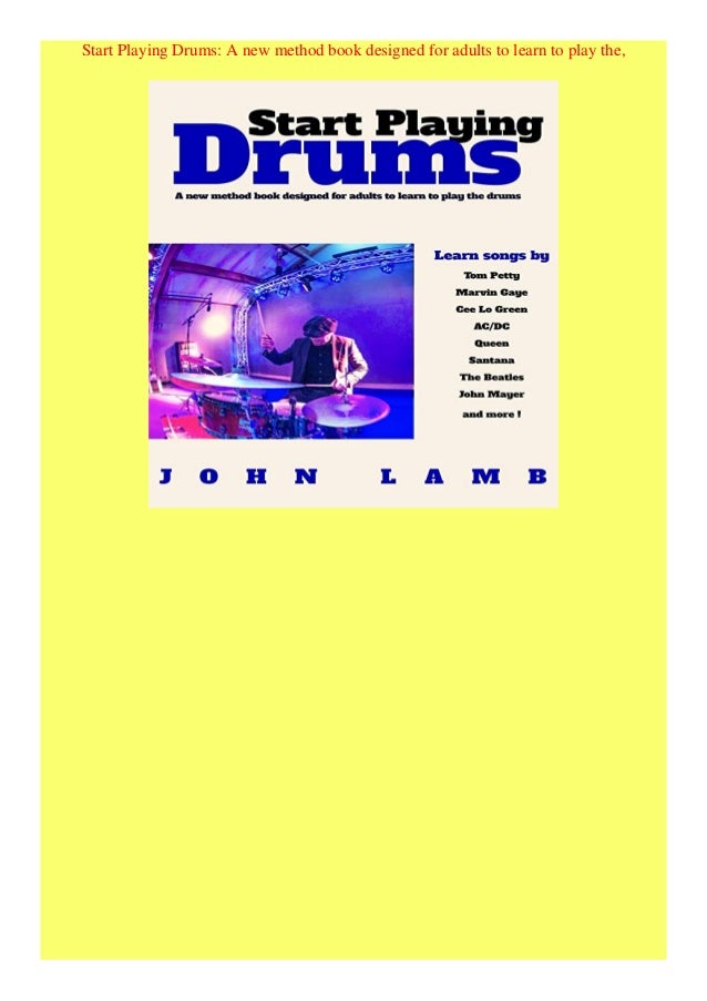 Start Playing Drums A new method book designed for adults to learn to play the
